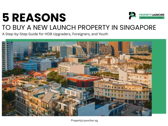 5 Reasons to Buy a New Launch Property in Singapore