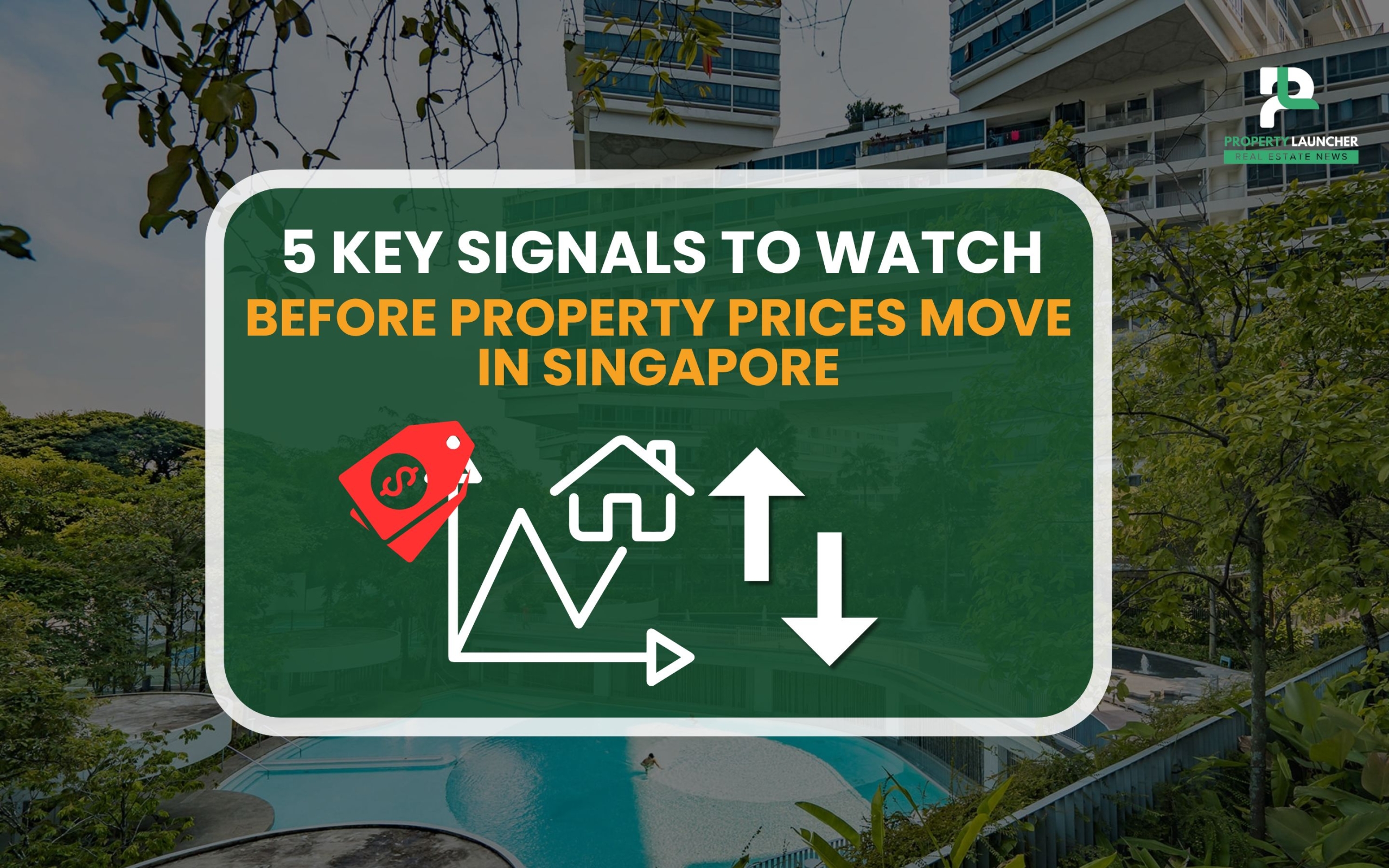 5 KEY SIGNALS TO WATCH BEFORE PROPERTY PRICES MOVE IN SINGAPORE